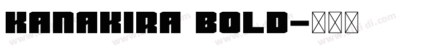 Kanakira Bold字体转换
